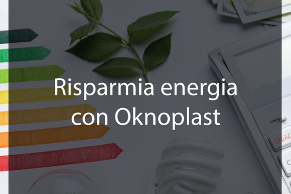 risparmia-energia-oknoplast3961F2EF-5FAD-5F6F-6ABA-DE7BC2E652AC.jpg